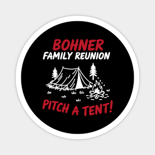Bohner Family Reunion Pitch A Tent Magnet